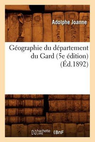 Geographie Du Departement Du Gard (5e Edition) (Ed.1892)