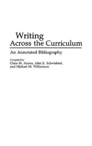 Writing Across the Curriculum: An Annotated Bibliography