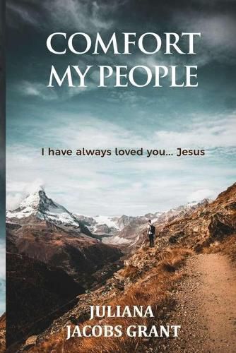 Cover image for Comfort My People: I Have Always Loved You...Jesus Christ