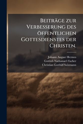 Cover image for Beitr GE Zur Verbesserung Des Ffentlichen Gottesdienstes Der Christen, Volume 1, Issue 2