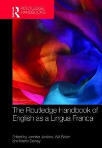 Cover image for The Routledge Handbook of English as a Lingua Franca