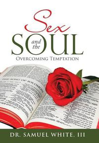 Cover image for Sex and the Soul: Overcoming Temptation