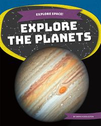 Cover image for Explore Space! Explore the Planets