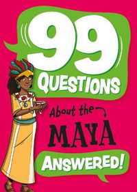 Cover image for 99 Questions About: The Maya