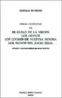 Cover image for El Duelo de la Virgen, Los Himnos, Los Loores de Nuestra Senora, Los Signos del Juicio Final (Obras Completas III)