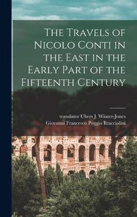 Cover image for The Travels of Nicolo Conti in the East in the Early Part of the Fifteenth Century