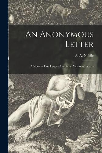 Cover image for An Anonymous Letter [microform]: a Novel = Una Lettera Anonima: Versione Italiana