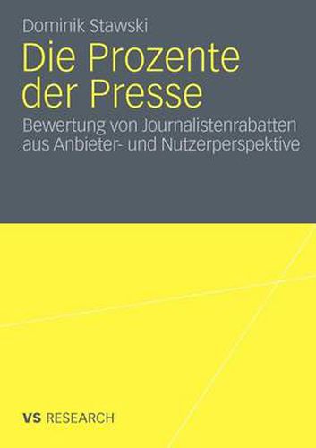 Cover image for Die Prozente Der Presse: Bewertung Von Journalistenrabatten Aus Anbieter- Und Nutzerperspektive