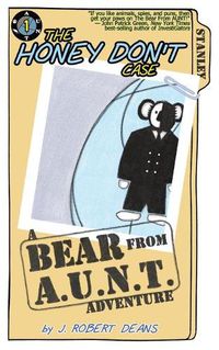 Cover image for The Honey Don't Case: A Bear From AUNT Adventure