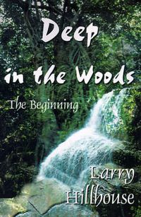 Cover image for Deep in the Woods: The Beginning