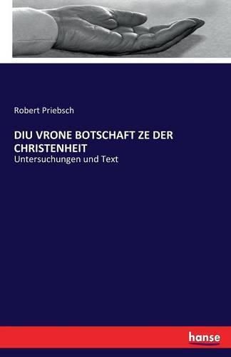 Cover image for Diu Vrone Botschaft Ze Der Christenheit: Untersuchungen und Text