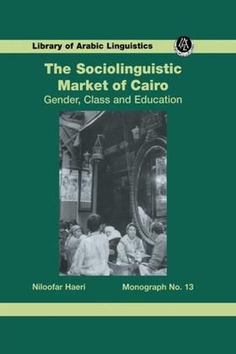 Cover image for The Sociolinguistic Market of Cairo: Gender, Class, and Education