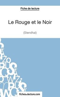 Cover image for Le Rouge et le Noir de Stendhal (Fiche de lecture): Analyse complete de l'oeuvre