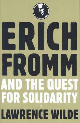 Erich Fromm and the Quest for Solidarity