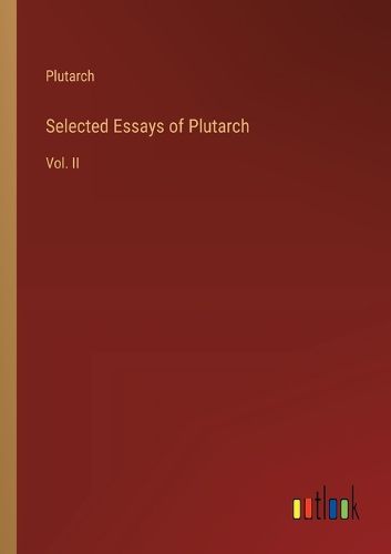 Cover image for Selected Essays of Plutarch