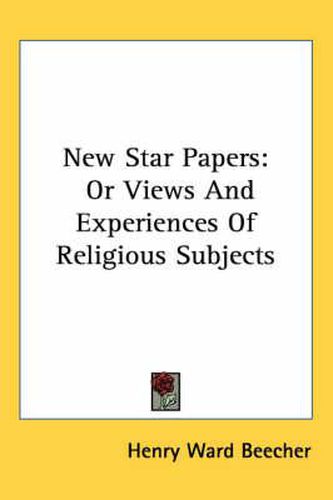 Cover image for New Star Papers: Or Views and Experiences of Religious Subjects