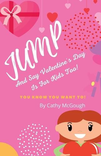 Jump and Say Valentine's Day Is for Kids Too