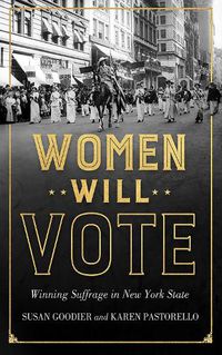 Cover image for Women Will Vote: Winning Suffrage in New York State