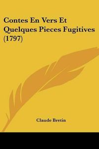 Cover image for Contes En Vers Et Quelques Pieces Fugitives (1797)