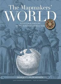 Cover image for The Mapmakers' World: A Cultural History of the European World Map