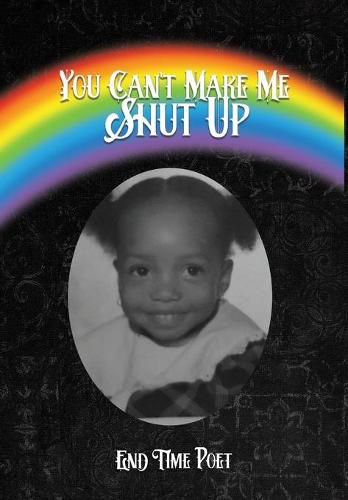 Cover image for You Can't Make Me Shut Up