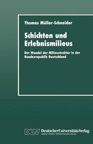 Schichten Und Erlebnismilieus: Der Wandel Der Milieustruktur in Der Bundesrepublik Deutschland