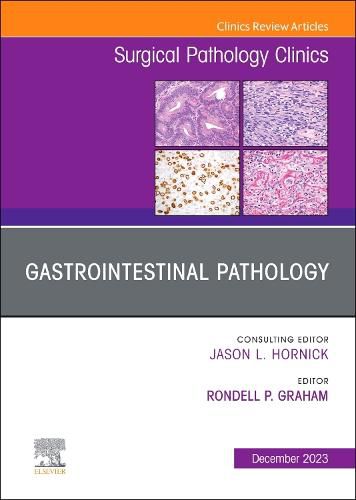 Cover image for Gastrointestinal Pathology, An Issue of Surgical Pathology Clinics: Volume 16-4