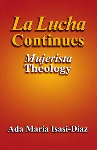 La Lucha Continues: Mujerista Theology