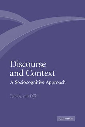 Cover image for Discourse and Context: A Sociocognitive Approach