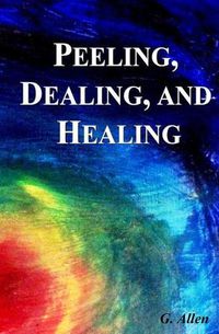 Cover image for Peeling, Dealing, and Healing