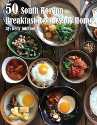 Cover image for 50 South Korean Breakfast Recipes for Home