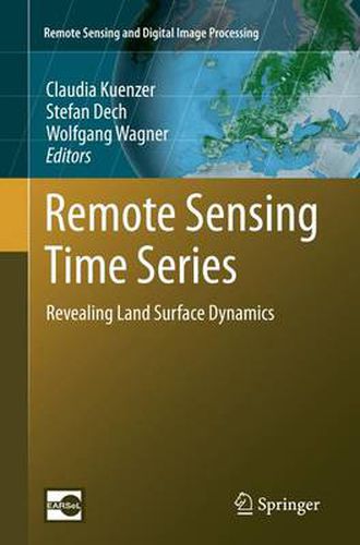 Cover image for Remote Sensing Time Series: Revealing Land Surface Dynamics