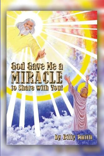 Cover image for God Gave Me a Miracle to Share with You!