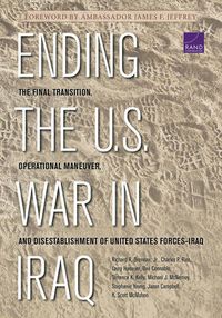 Cover image for Ending the U.S. War in Iraq: The Final Transition, Operational Maneuver, and Disestablishment of United States Forces-Iraq