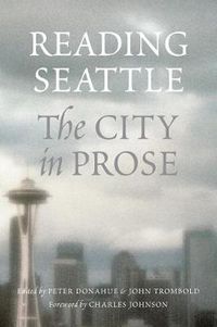 Cover image for Reading Seattle: The City in Prose