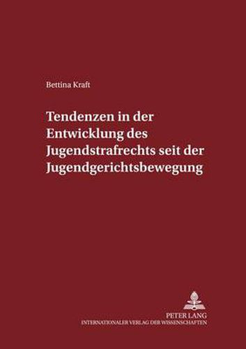 Cover image for Tendenzen in der Entwicklung des Jugendstrafrechts seit der Jugendgerichtsbewegung