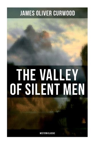 Cover image for The Valley of Silent Men (Western Classic)