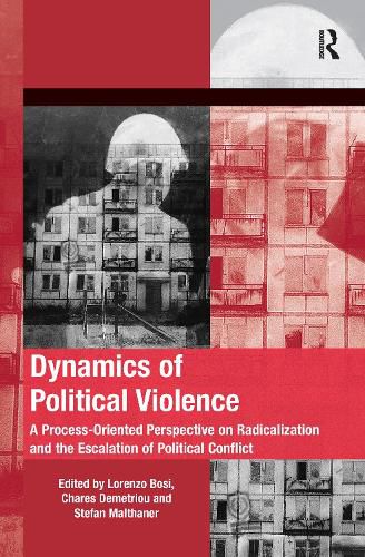 Cover image for Dynamics of Political Violence: A Process-Oriented Perspective on Radicalization and the Escalation of Political Conflict