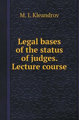 Cover image for Legal bases of the status of judges. Lecture course