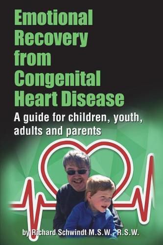 Cover image for Emotional Recovery from Congenital Heart Disease: A guide for children, youth, adults and parents