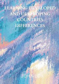 Cover image for Learning Developed And Developing Countries Differences