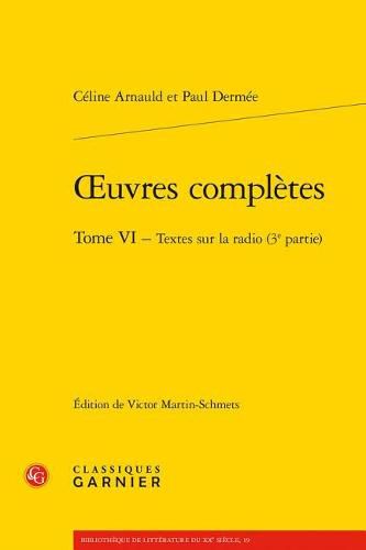 Cover image for Oeuvres Completes. Tome VI - Textes Sur La Radio (3e Partie)