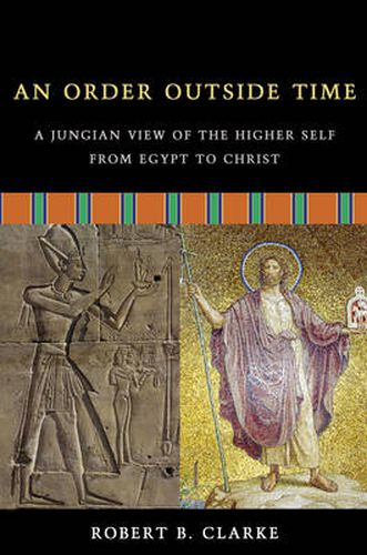 Cover image for An Order Outside Time: A Jungian View of the Higher Self from Egypt to Christ