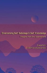 Cover image for Overcoming Self-Sabotage in Self-Knowledge: Insights from the Upanishads