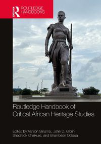 Cover image for Routledge Handbook of Critical African Heritage Studies