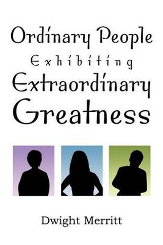 Cover image for Ordinary People Exhibiting Extraordinary Greatness