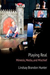 Cover image for Playing Real: Mimesis, Media, and Mischief