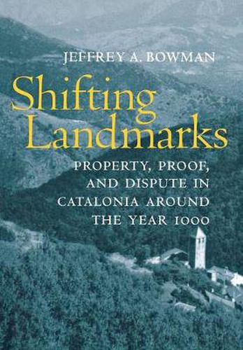 Cover image for Shifting Landmarks: Property, Proof, and Dispute in Catalonia around the Year 1000