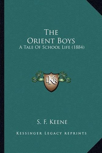 The Orient Boys: A Tale of School Life (1884)