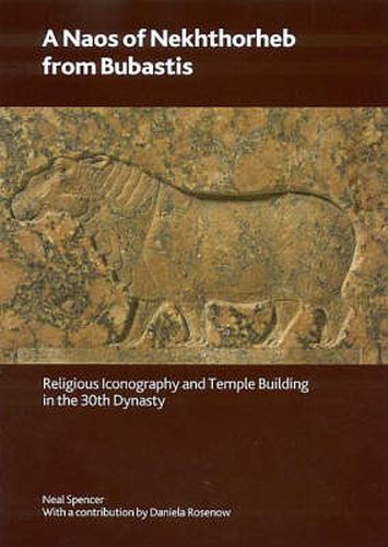 Cover image for A Naos of Nekhthorheb from Bubastis: Religious Iconography and Temple Building in the 30th Dynasty